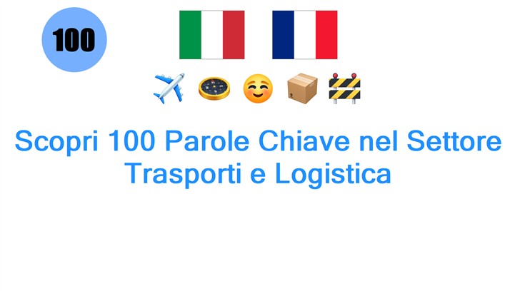 Scopri 100 Parole Chiave nel Settore Trasporti e Logistica